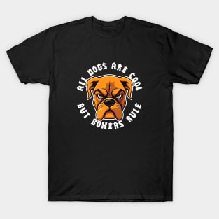 All Dogs Are Cool, But Boxers Rule T-Shirt